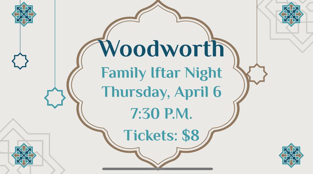 Woodworth’s Family Iftar night on 4/6!