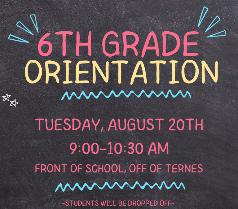 Upcoming 6th Grade Orientation 8/20