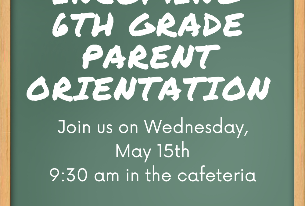 Incoming 6th Grade Parent Orientation Next Week!
